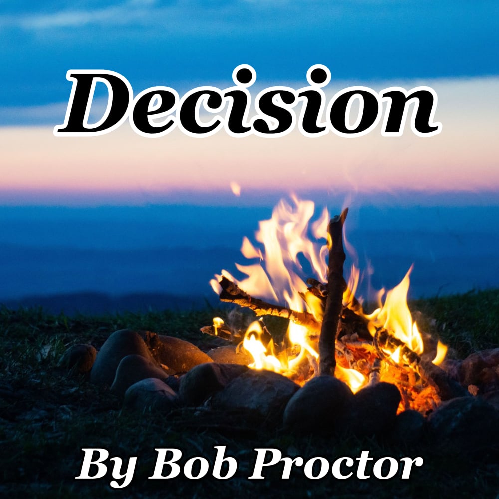 Decision by Bob Proctor